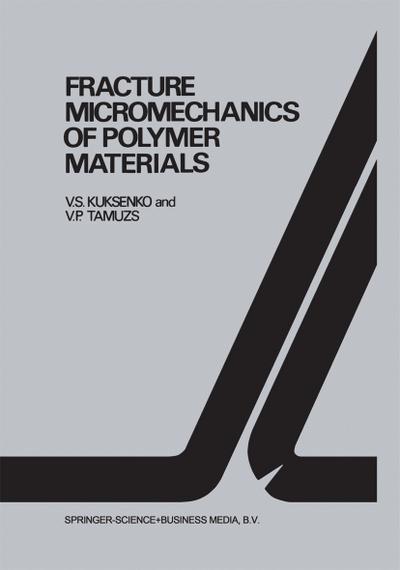 Fracture micromechanics of polymer materials - Vitauts P. Tamusz