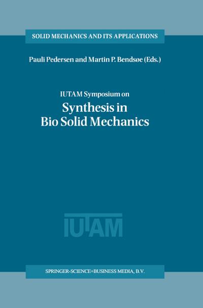 IUTAM Symposium on Synthesis in Bio Solid Mechanics - Martin P. Bendsøe