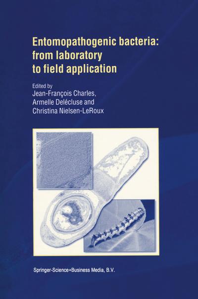 Entomopathogenic Bacteria: from Laboratory to Field Application - J. F. Charles