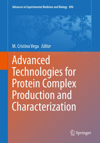 Advanced Technologies for Protein Complex Production and Characterization - M. Cristina Vega