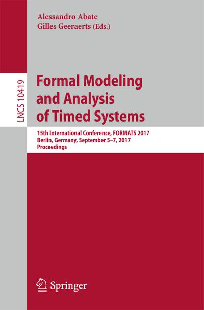 Formal Modeling and Analysis of Timed Systems - Gilles Geeraerts