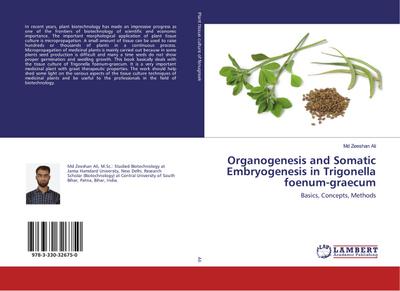 Organogenesis and Somatic Embryogenesis in Trigonella foenum-graecum - Md Zeeshan Ali