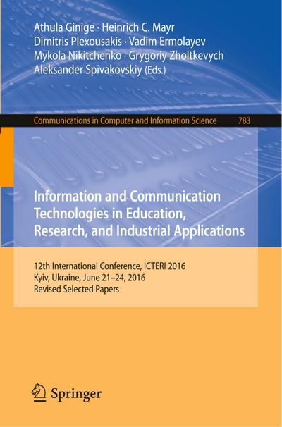 Information and Communication Technologies in Education, Research, and Industrial Applications - Athula Ginige
