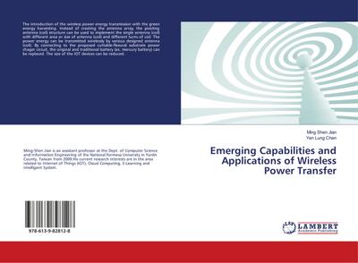 Emerging Capabilities and Applications of Wireless Power Transfer - Ming Shen Jian