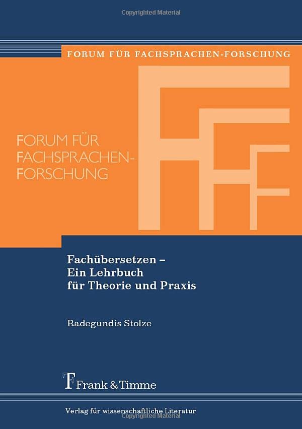 Fachübersetzen - ein Lehrbuch für Theorie und Praxis. Forum für Fachsprachen-Forschung ; Bd. 89 - Stolze, Radegundis