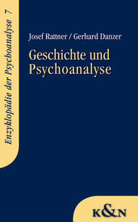 Geschichte und Psychoanalyse. Josef Rattner/Gerhard Danzer / Enzyklopädie der Psychoanalyse ; 7. - Rattner, Josef und Gerhard Danzer
