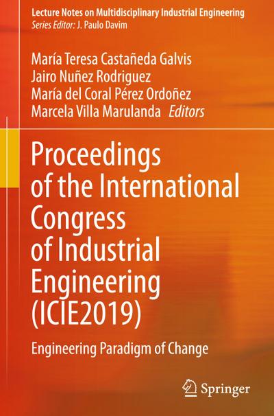 Proceedings of the International Congress of Industrial Engineering (ICIE2019) - María Teresa Castañeda Galvis