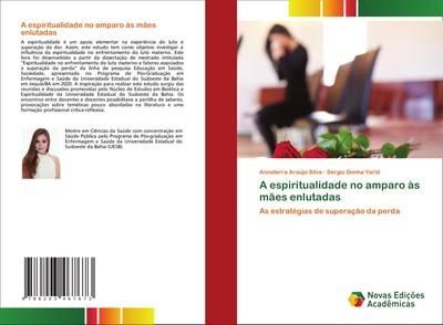 A espiritualidade no amparo às mães enlutadas - Annaterra Araújo Silva