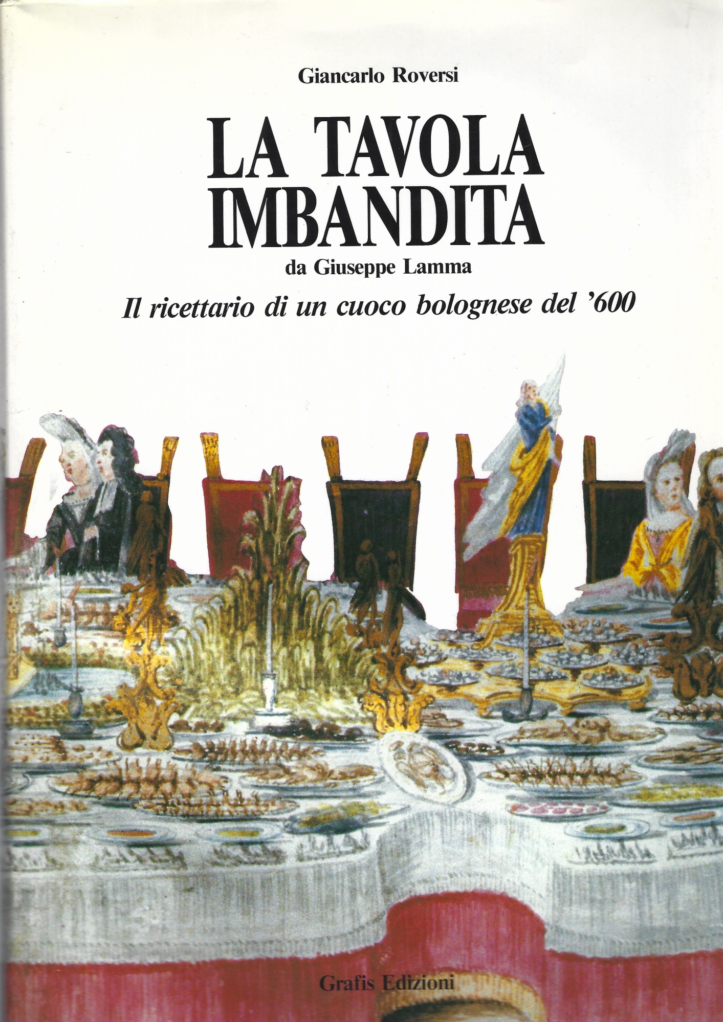 Abebooks LA TAVOLA IMBANDITA DA GIUSEPPE LAMMA IL RICETTARIO DI UN CUOCO BOLOGNESE DEL '600