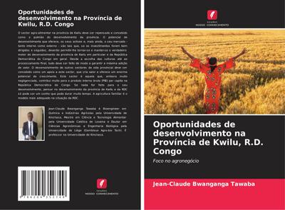 Oportunidades de desenvolvimento na Província de Kwilu, R.D. Congo - Jean-Claude Bwanganga Tawaba