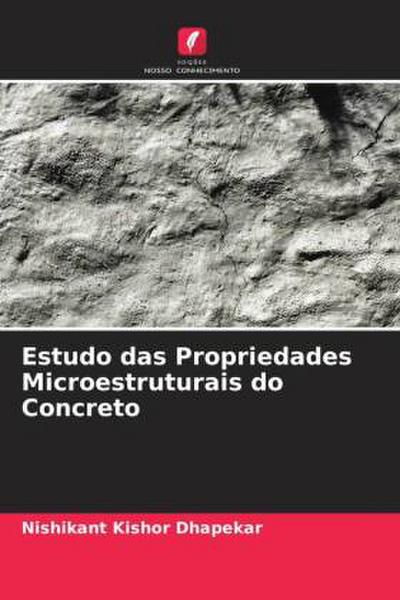 Estudo das Propriedades Microestruturais do Concreto - Nishikant Kishor Dhapekar