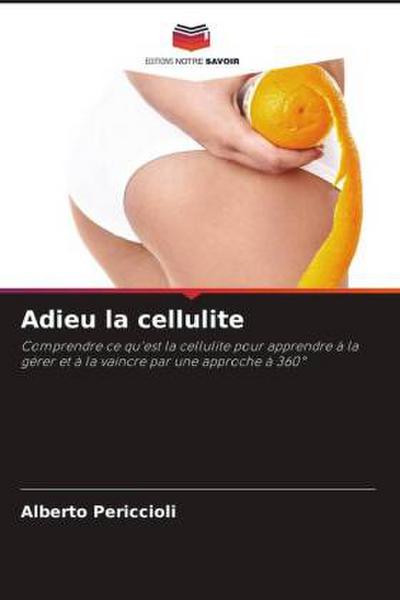 Adieu la cellulite - Alberto Periccioli