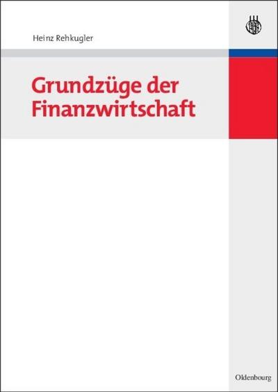 Grundzüge der Finanzwirtschaft - Heinz Rehkugler