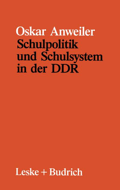 Schulpolitik und Schulsystem in der DDR - Oskar Anweiler