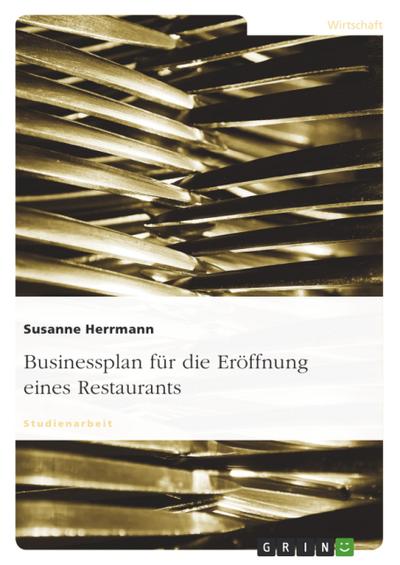 Businessplan für die Eröffnung eines Restaurants - Susanne Herrmann