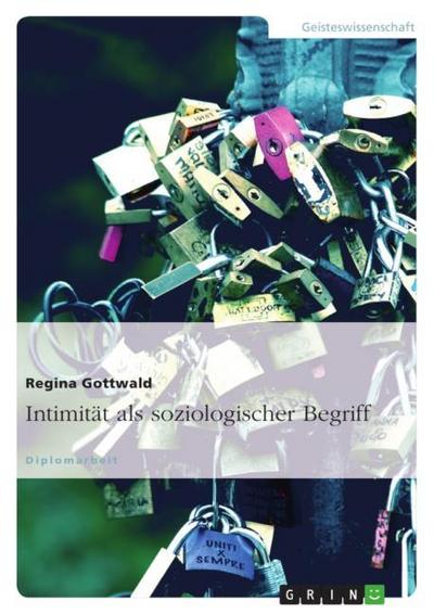 Intimität als soziologischer Begriff - Regina Gottwald