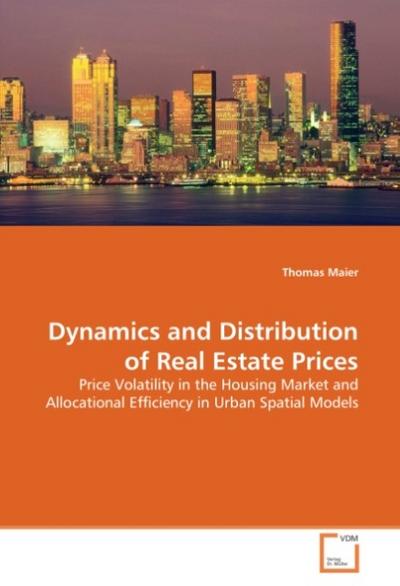 Dynamics and Distribution of Real Estate Prices - Thomas Maier