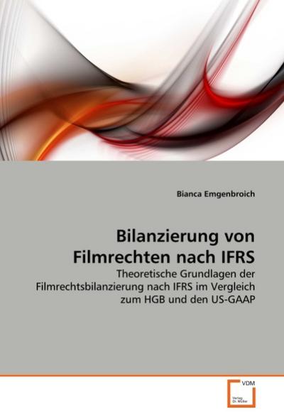 Bilanzierung von Filmrechten nach IFRS - Bianca Emgenbroich