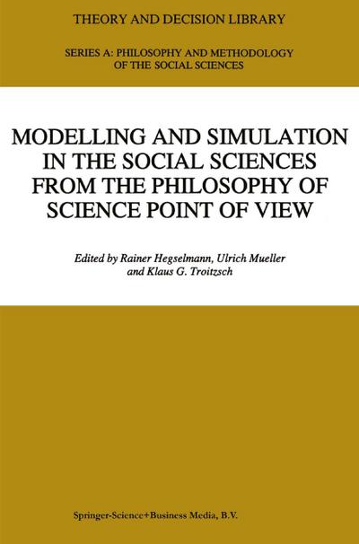 Modelling and Simulation in the Social Sciences from the Philosophy of Science Point of View - R. Hegselmann