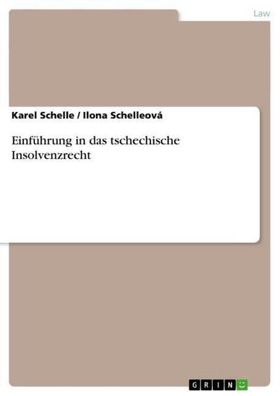 Einführung in das tschechische Insolvenzrecht - Ilona Schelleová