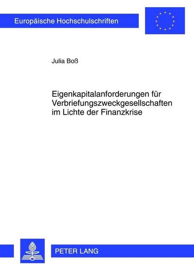 Eigenkapitalanforderungen für Verbriefungszweckgesellschaften im Lichte der Finanzkrise - Julia Boß