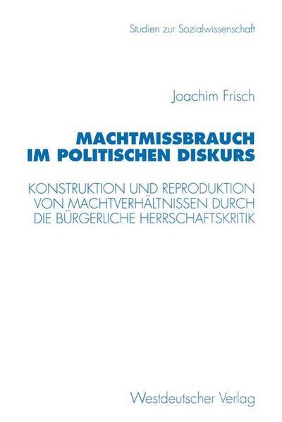 Machtmißbrauch im politischen Diskurs - Joachim Frisch