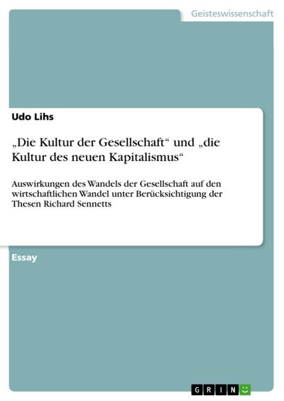 Die Kultur der Gesellschaft¿ und ¿die Kultur des neuen Kapitalismus¿ - Udo Lihs