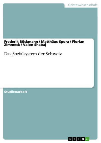 Das Sozialsystem der Schweiz - Frederik Böckmann