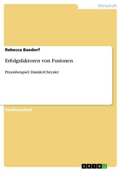 Erfolgsfaktoren von Fusionen - Rebecca Baedorf