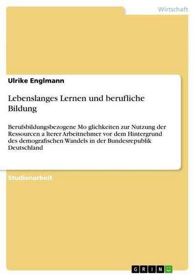 Lebenslanges Lernen und berufliche Bildung - Ulrike Englmann