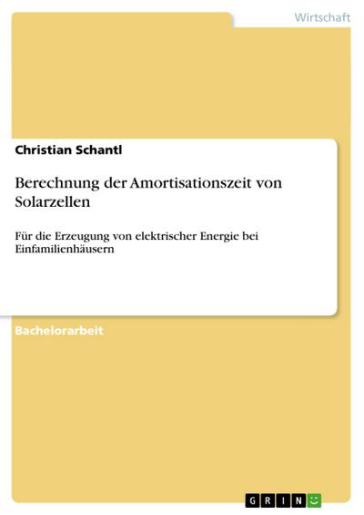 Berechnung der Amortisationszeit von Solarzellen - Christian Schantl