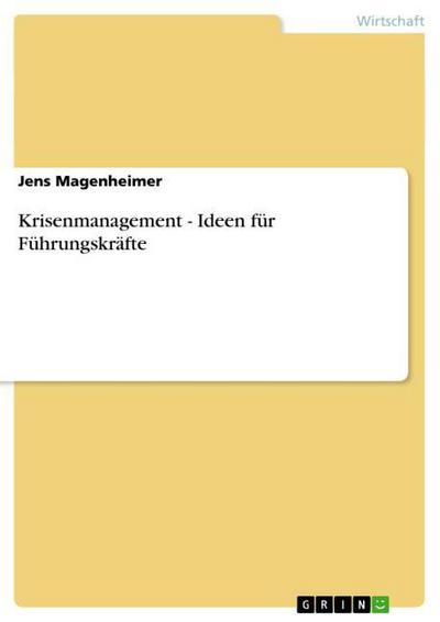 Krisenmanagement - Ideen für Führungskräfte - Jens Magenheimer