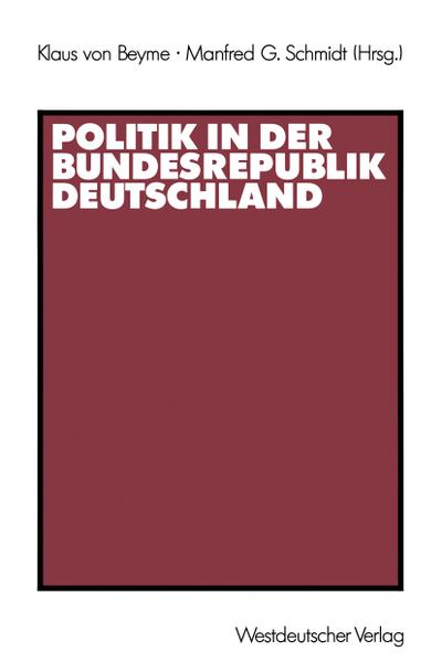 Politik in der Bundesrepublik Deutschland - Manfred G. Schmidt