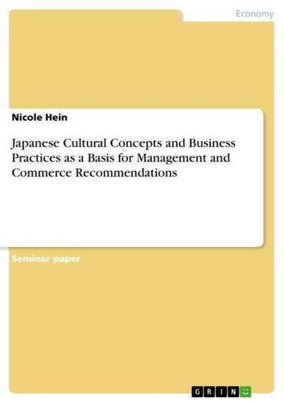 Japanese Cultural Concepts and Business Practices as a Basis for Management and Commerce Recommendations - Nicole Hein