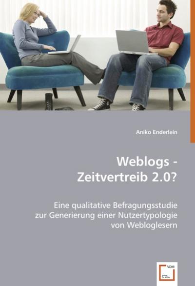 Weblogs - Zeitvertreib 2.0? - Aniko Enderlein