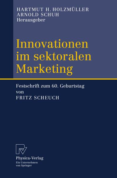 Innovationen im sektoralen Marketing - Arnold Schuh