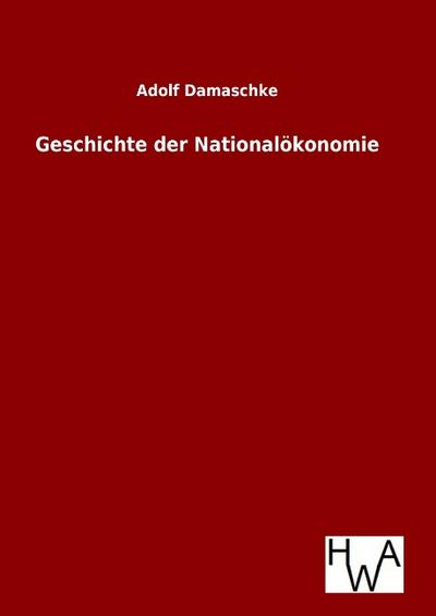 Geschichte der Nationalökonomie - Adolf Damaschke