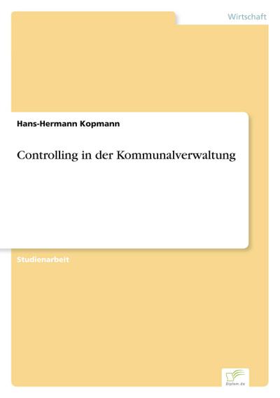 Controlling in der Kommunalverwaltung - Hans-Hermann Kopmann