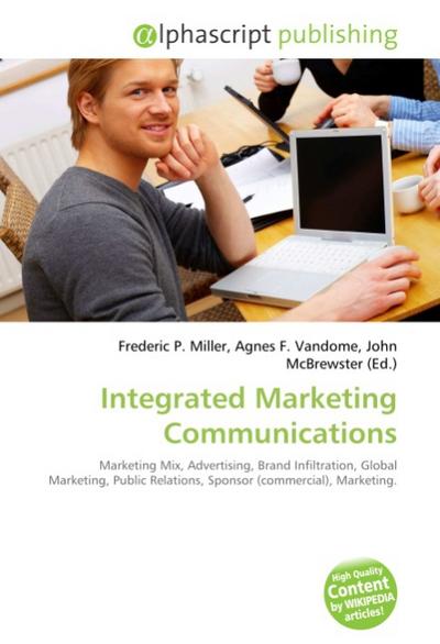 Integrated Marketing Communications - Frederic P. Miller