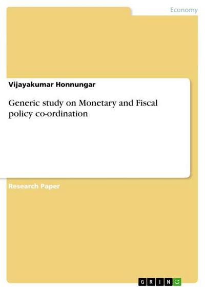 Generic study on Monetary and Fiscal policy co-ordination - Vijayakumar Honnungar