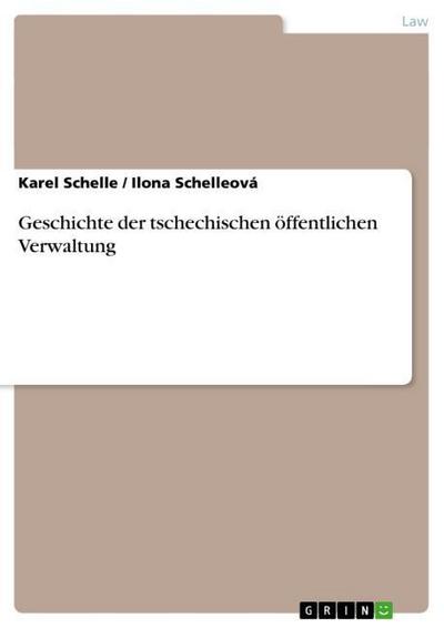 Geschichte der tschechischen öffentlichen Verwaltung - Ilona Schelleová