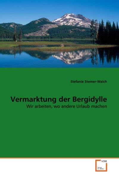 Vermarktung der Bergidylle - Stefanie Stemer-Walch