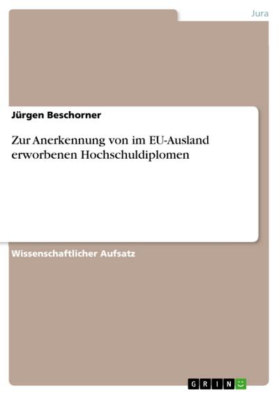 Zur Anerkennung von im EU-Ausland erworbenen Hochschuldiplomen - Jürgen Beschorner