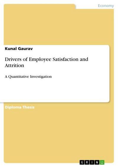 Drivers of Employee Satisfaction and Attrition - Kunal Gaurav