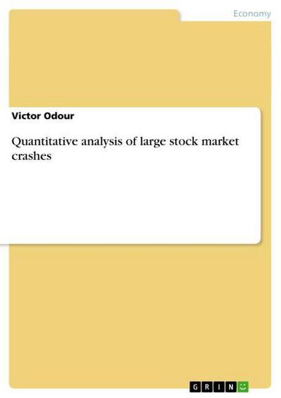 Quantitative analysis of large stock market crashes - Victor Odour