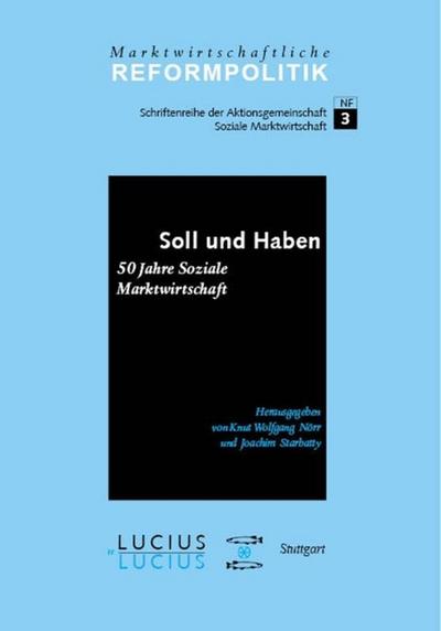 Soll und Haben - 50 Jahre Soziale Marktwirtschaft - Joachim Starbatty