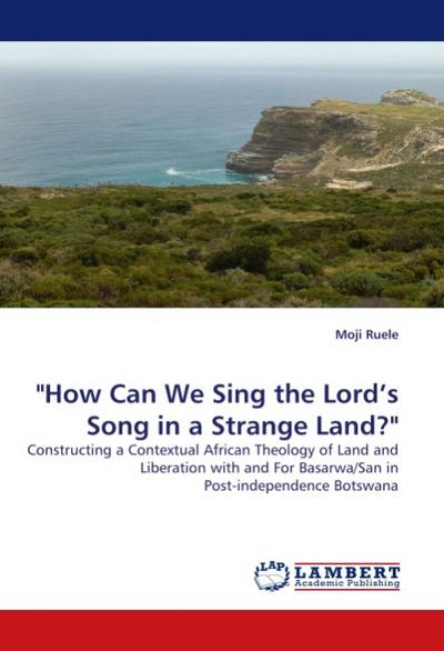 How Can We Sing the Lord's Song in a Strange Land? - Moji Ruele