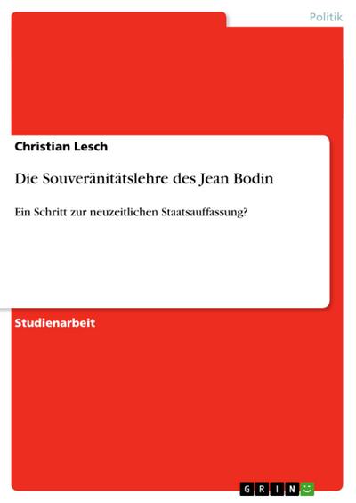 Die Souveränitätslehre des Jean Bodin - Christian Lesch