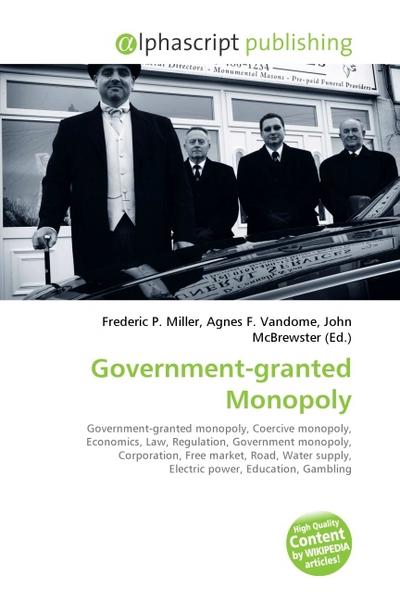 Government-granted Monopoly - Frederic P. Miller