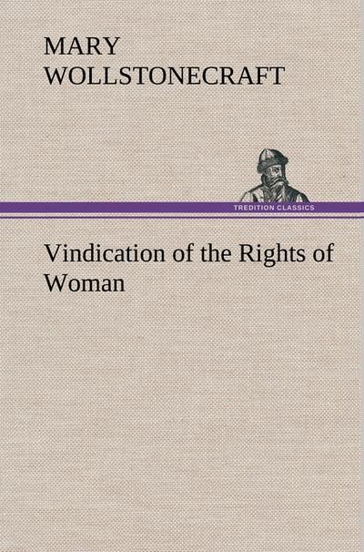 Vindication of the Rights of Woman - Mary Wollstonecraft